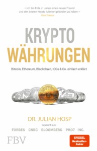 Julian Hosp - Kryptowährungen - Bitcoin, Ethereum, Blockchain, ICOs & Co. einfach erklärt