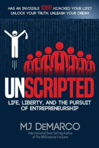 MJ DeMarco - Unscripted-Life, Liberty, and the Pursuit of Entrepreneurship Buchcover