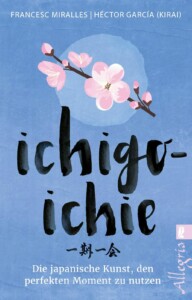 Francesc Miralles & Héctor Garcia - Ichigo-ichie Buchcover