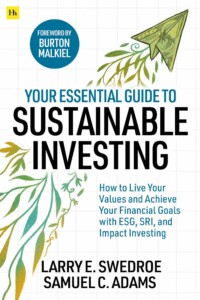 Larry Swedroe & Samuel Adams - Your Essential Guide to Sustainable Investing Buchcover