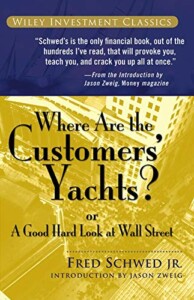 Fred Schwed Jr. - Where Are the Customers' Yachts? Or A Good hard Look at Wall Street Buchcover