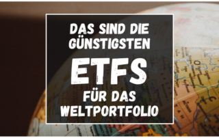 Das sind die günstigsten ETFs für das Weltportfolio Globus Weltkugel Weltweit Passiv Investieren Blogbanner