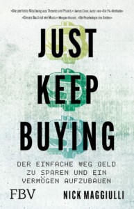 Nick Maggiulli - Just Keep Buying: Der einfache Weg, Geld zu sparen und ein Vermögen aufzubauen Buchcover
