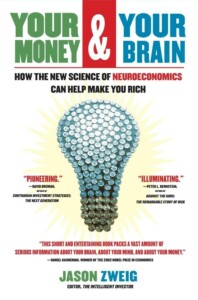 Jason Zweig - Your Money & Your Brain How the New Science of Neuroeconomics Can Help Make You Rich Buchcover