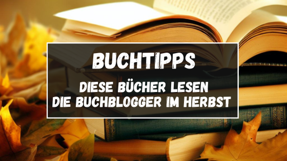 Buchtipps Buchblogger Herbst 2023 Blogbanner Bücher Buchempfehlungen