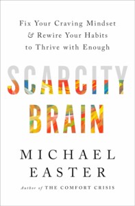 Michael Easter - Scarcity Brain: Fix Your Craving Mindset and Rewire Your Habits to Thrive with Enough Buchcover
