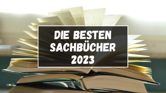 Die besten Sachbücher 2023 - Finanzbiber Top 9 Bücher