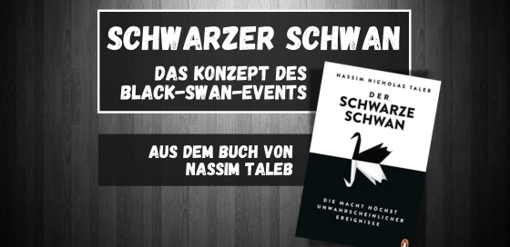 Schwarzer Schwan - Das Konzept des Black Swan Events, aus dem Buch von Nassim Taleb