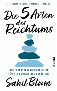 Sahil Bloom, Die 5 Arten des Reichtums – Buchcover, Piper Verlag